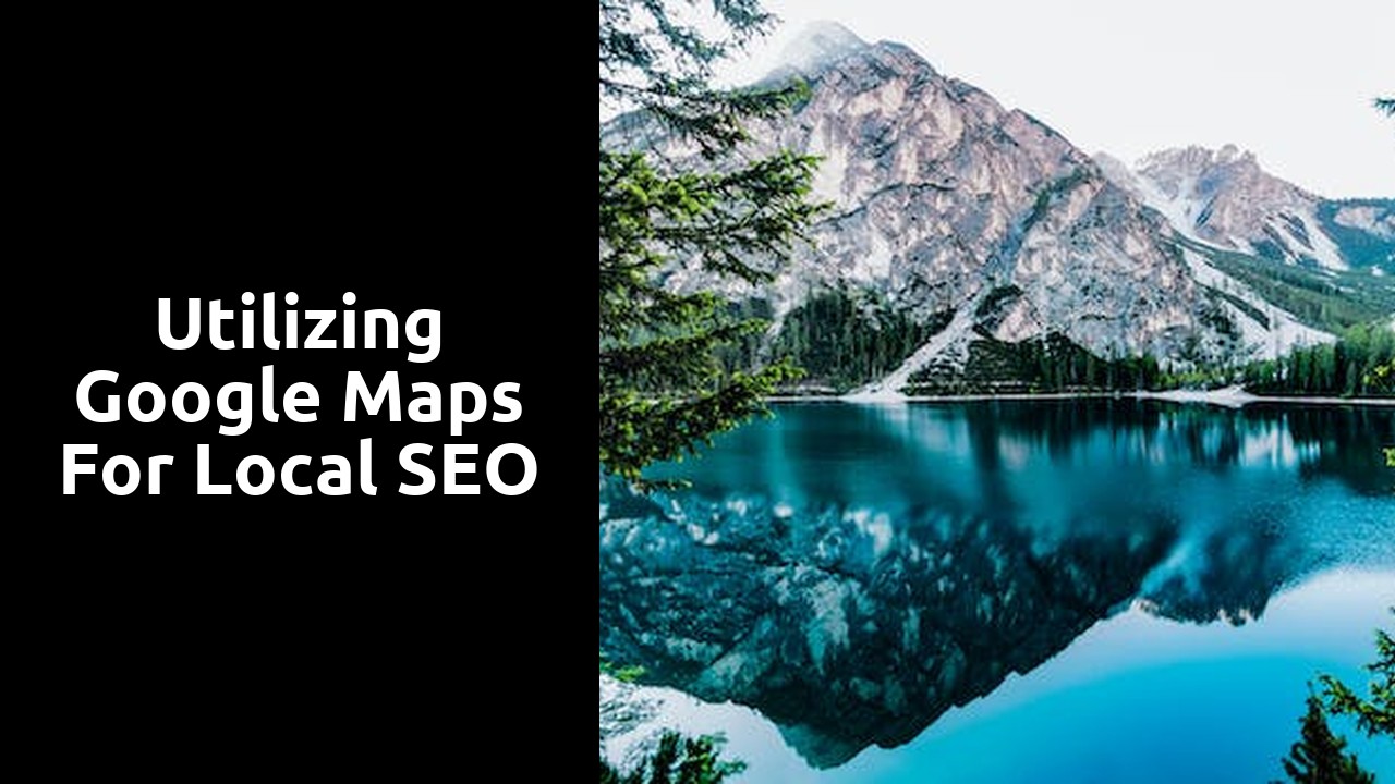 Utilizing Google Maps for Local SEO